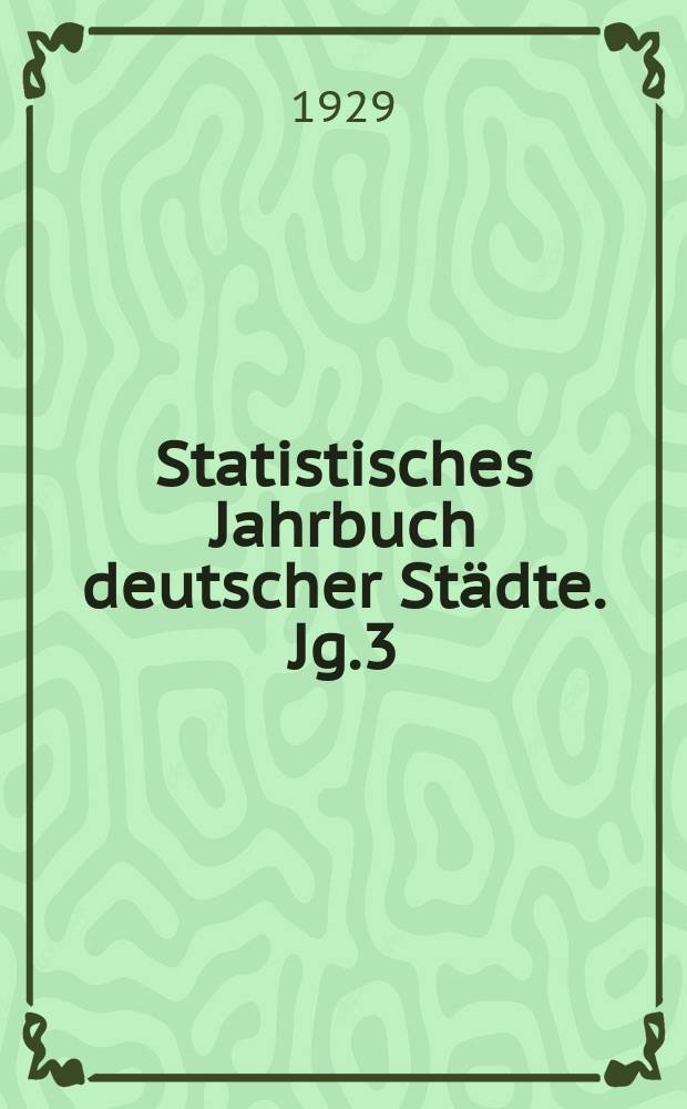 Statistisches Jahrbuch deutscher Städte. Jg.3(24)