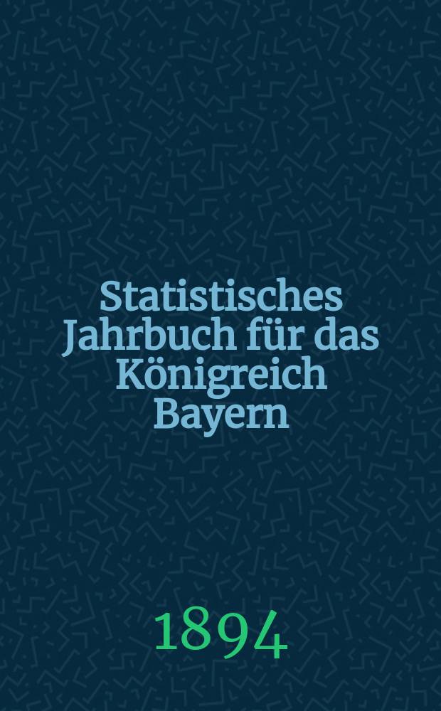 Statistisches Jahrbuch für das Königreich Bayern