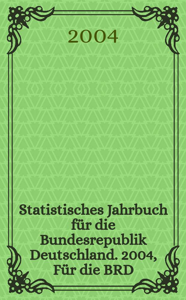 Statistisches Jahrbuch für die Bundesrepublik Deutschland. 2004, Für die BRD