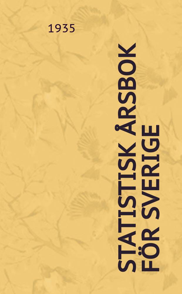 Statistisk årsbok för Sverige : Utg. av statistiska central byrån