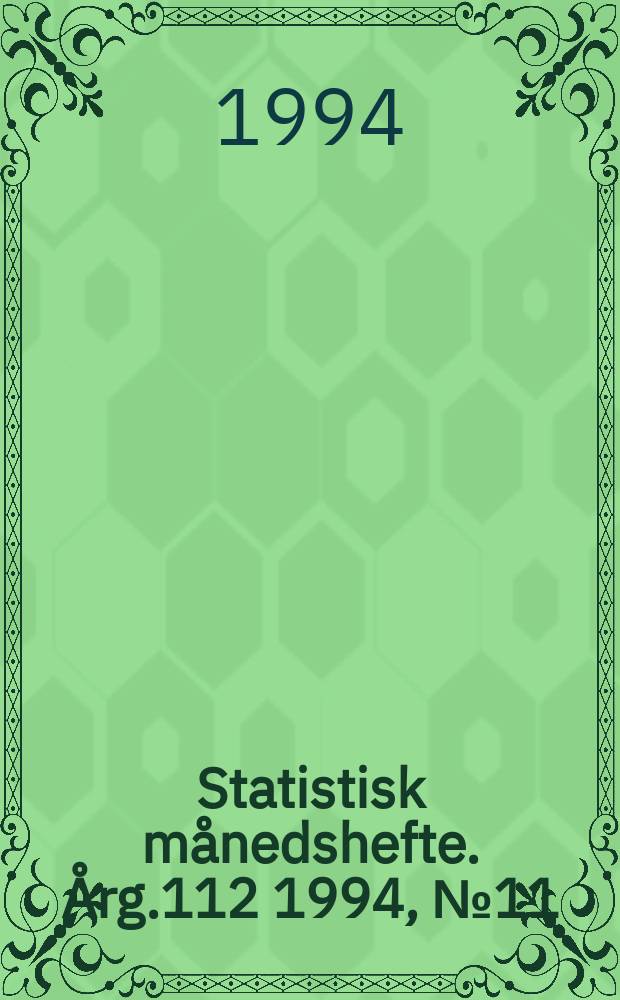 Statistisk månedshefte. Årg.112 1994, №11