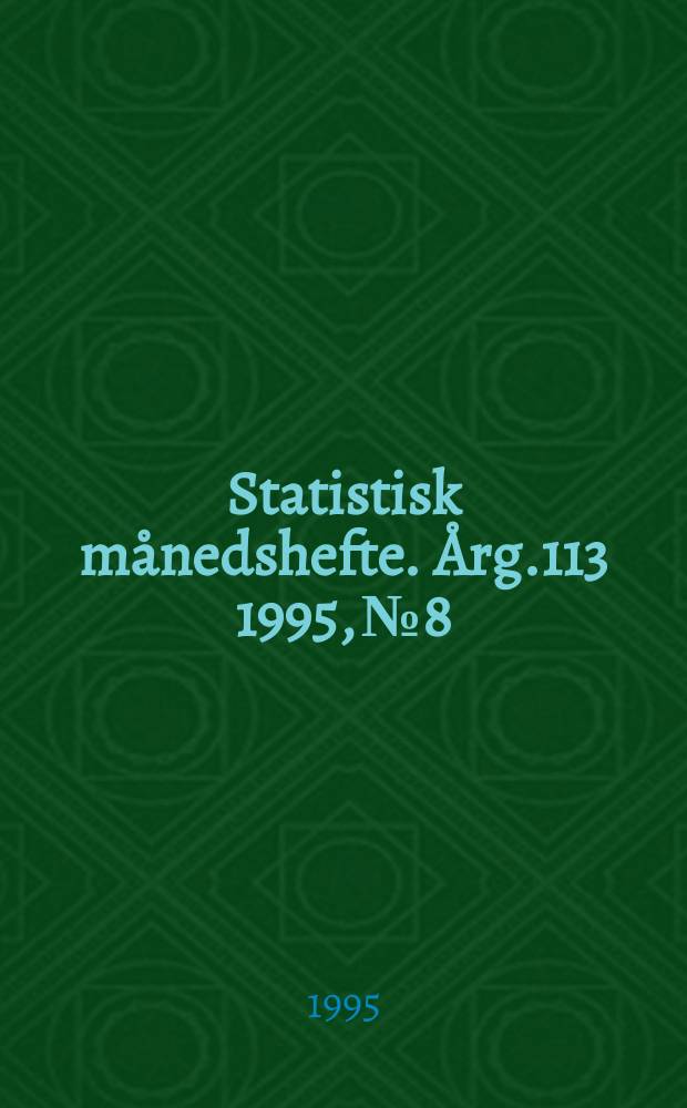 Statistisk månedshefte. Årg.113 1995, №8