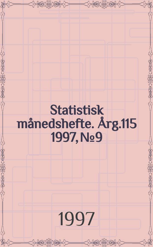 Statistisk m&aring;nedshefte. &Aring;rg.115 1997, №9