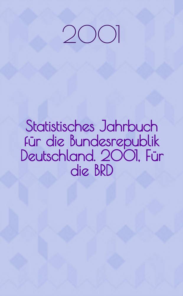 Statistisches Jahrbuch für die Bundesrepublik Deutschland. 2001, Für die BRD