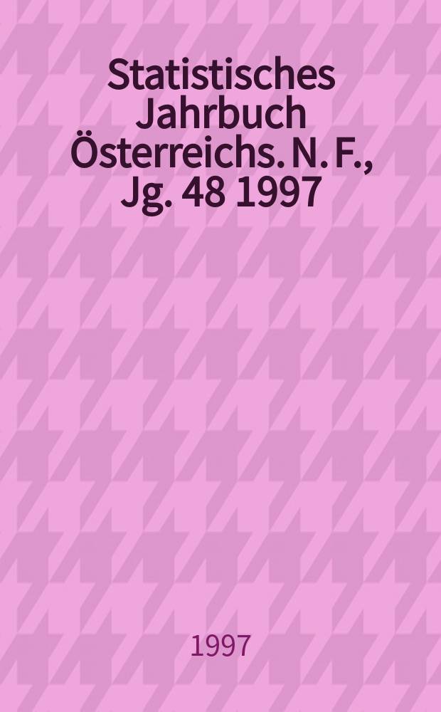Statistisches Jahrbuch Österreichs. N. F., Jg. 48 1997