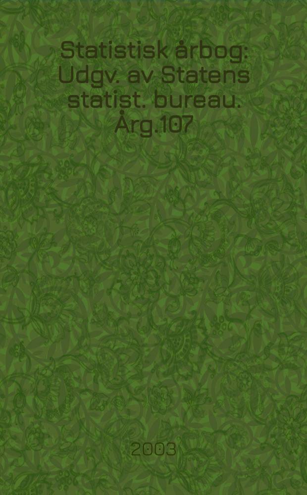 Statistisk årbog : Udgv. av Statens statist. bureau. Årg.107