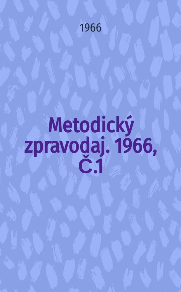 Metodický zpravodaj. 1966, Č.1