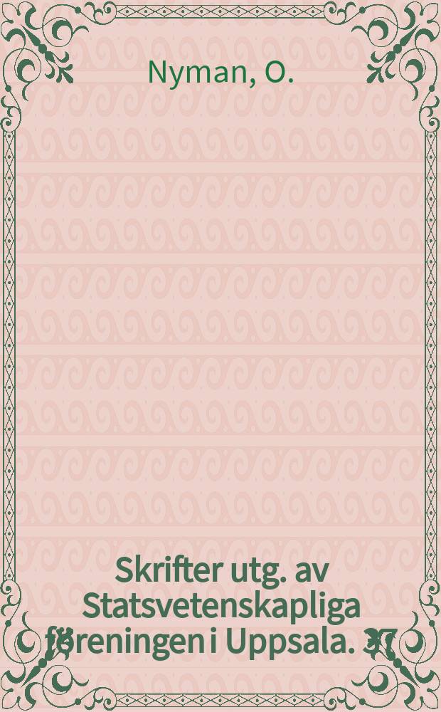 Skrifter utg. av Statsvetenskapliga föreningen i Uppsala. 37 : Högern och kungamakten 1911-1914