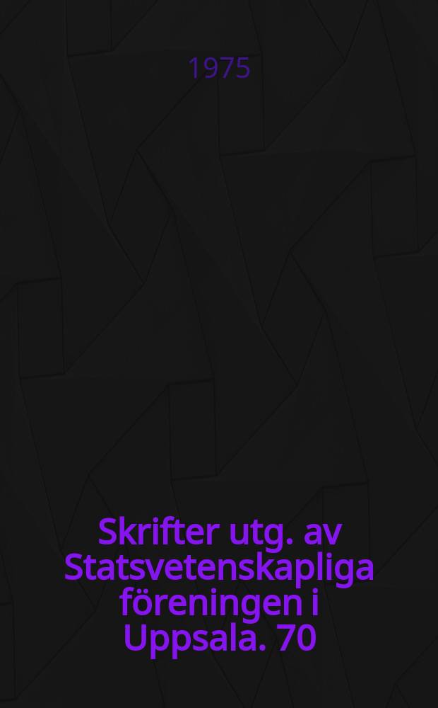 Skrifter utg. av Statsvetenskapliga föreningen i Uppsala. 70 : Från katekestvång till religionsfrihet
