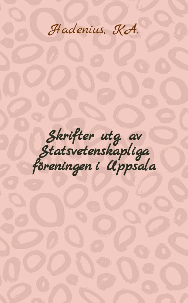 Skrifter utg. av Statsvetenskapliga föreningen i Uppsala : Jämlikhet och frihet