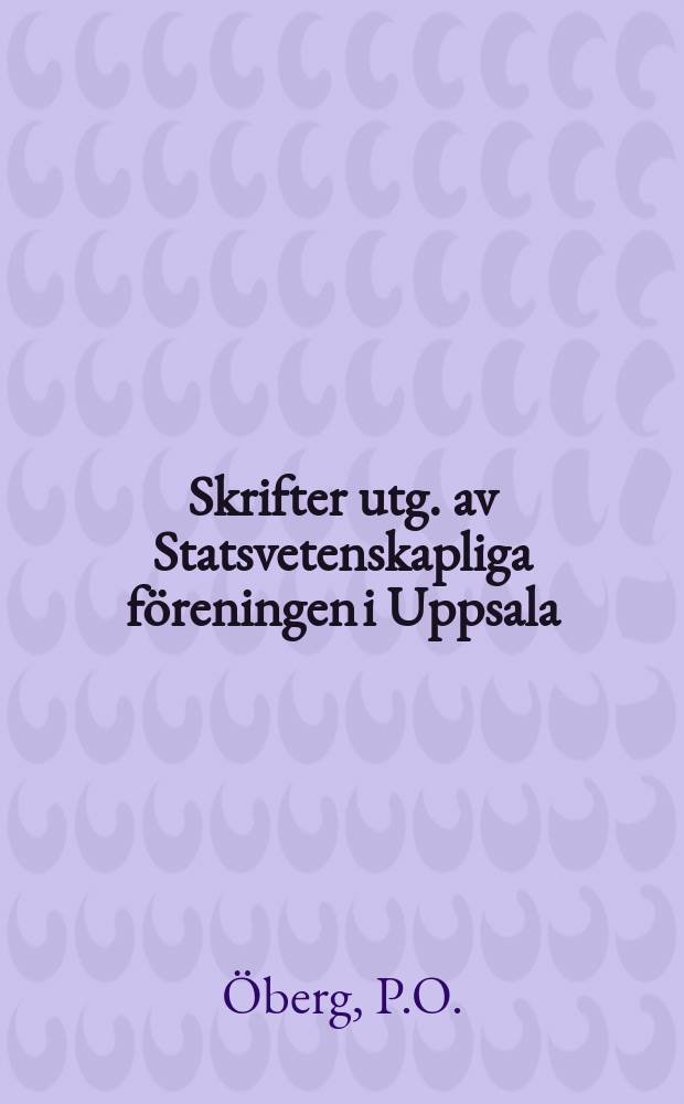 Skrifter utg. av Statsvetenskapliga föreningen i Uppsala : Särintresse och allmänintresse