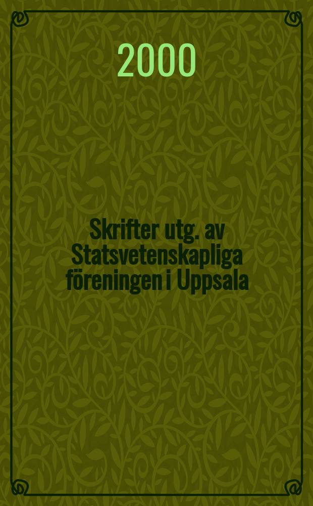 Skrifter utg. av Statsvetenskapliga föreningen i Uppsala : Svenskt kynne