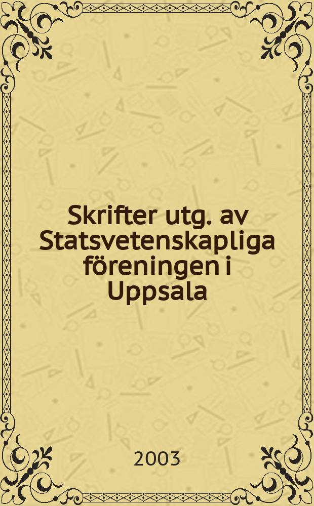 Skrifter utg. av Statsvetenskapliga föreningen i Uppsala : Normer eller nytta?