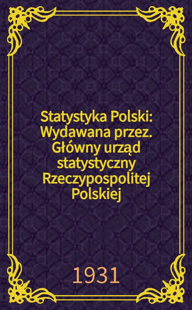 Statystyka Polski : Wydawana przez. Główny urząd statystyczny Rzeczypospolitej Polskiej