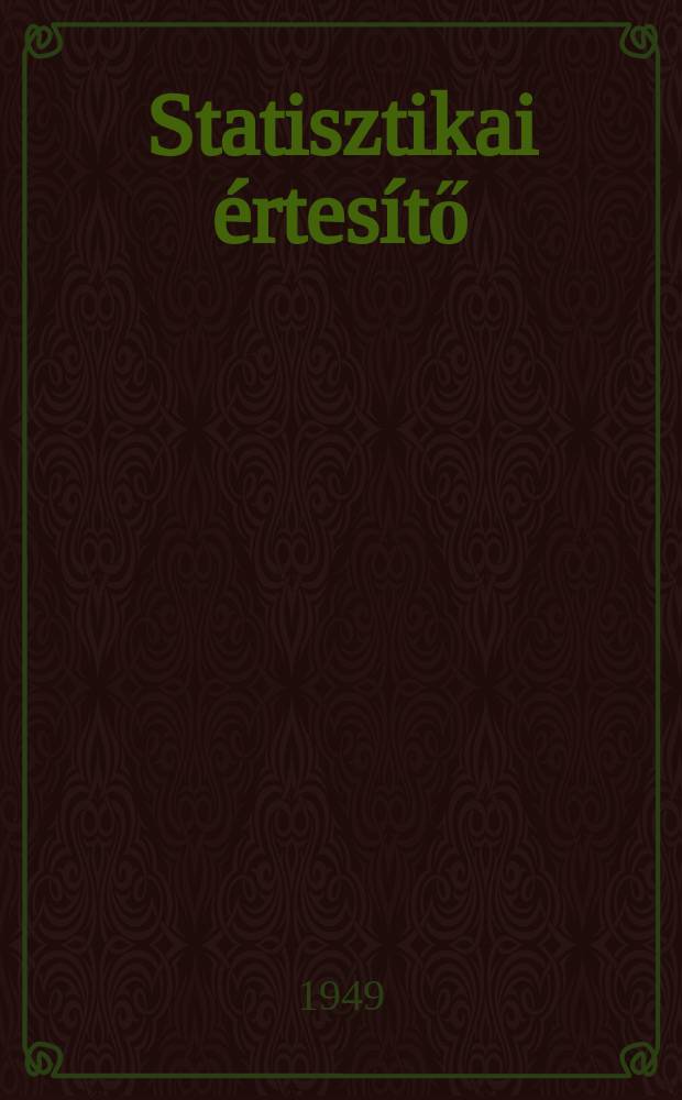 Statisztikai értesítő : A központi statisztikai hivatal lapja, az üzemi statisztikusok szamara