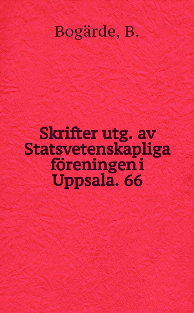 Skrifter utg. av Statsvetenskapliga föreningen i Uppsala. 66 : Svenska folkhögskolans lärarförening och