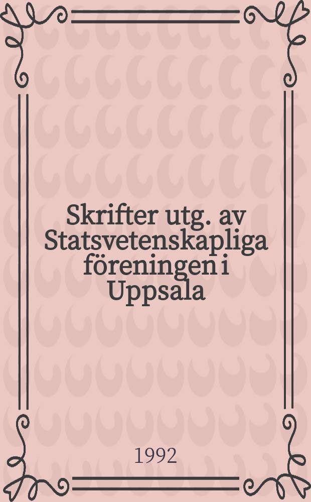 Skrifter utg. av Statsvetenskapliga föreningen i Uppsala : Politikens moraliska rum