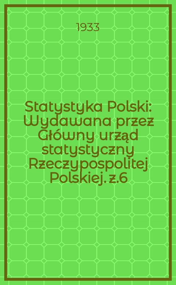Statystyka Polski : Wydawana przez Główny urząd statystyczny Rzeczypospolitej Polskiej. z.6 : Ubój zwierząt gospodarskich w r. 1931
