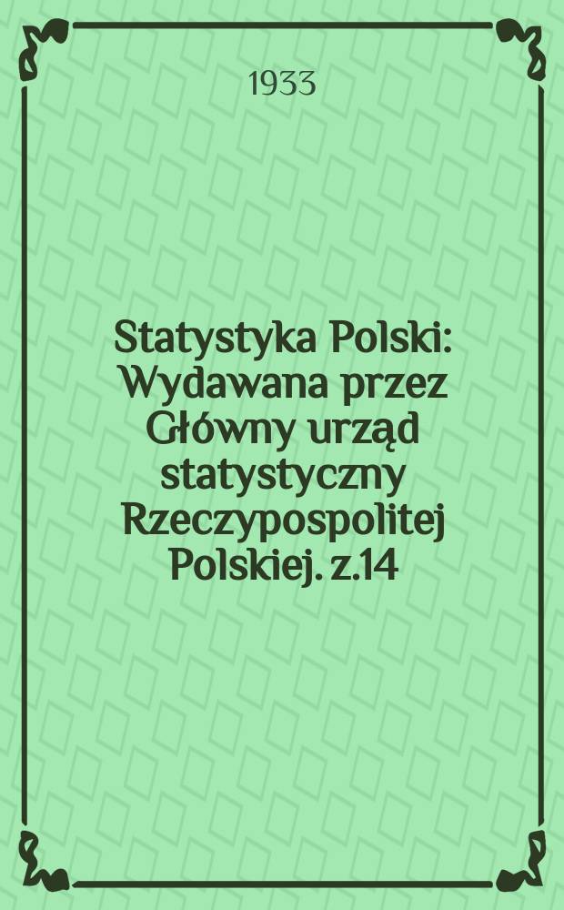 Statystyka Polski : Wydawana przez Gł&oacute;wny urząd statystyczny Rzeczypospolitej Polskiej. z.14 : Powierzchnia miast