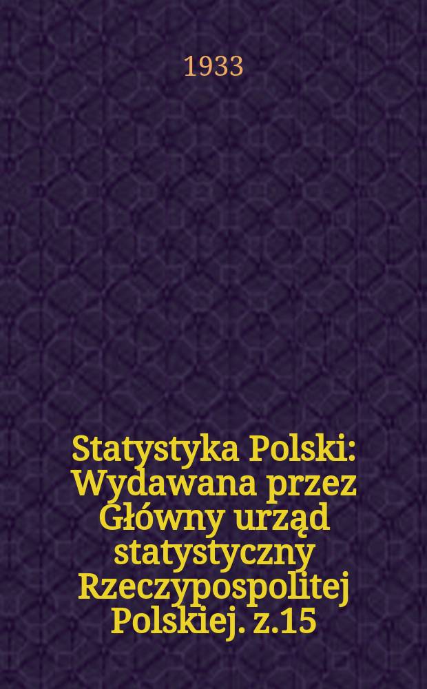 Statystyka Polski : Wydawana przez Główny urząd statystyczny Rzeczypospolitej Polskiej. z.15 : Statystyka przemysłowa