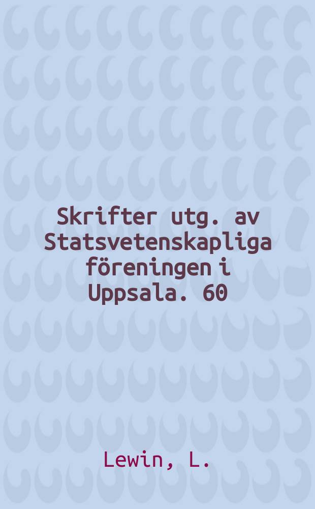 Skrifter utg. av Statsvetenskapliga föreningen i Uppsala. 60 : The Swedish electorate 1887-1968