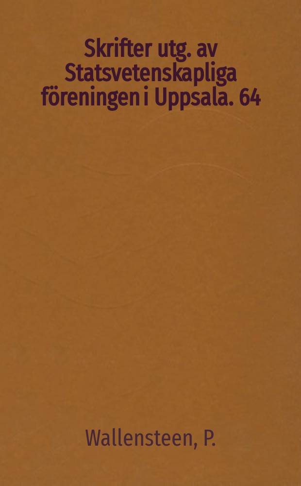 Skrifter utg. av Statsvetenskapliga föreningen i Uppsala. 64 : Structure and war