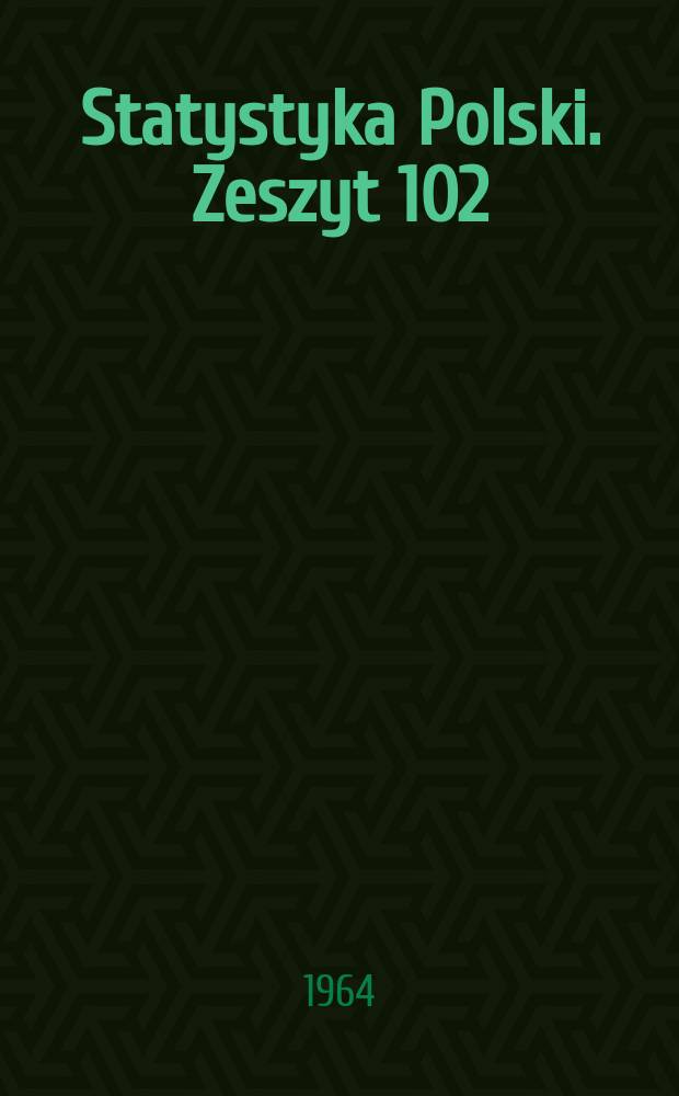 Statystyka Polski. Zeszyt 102