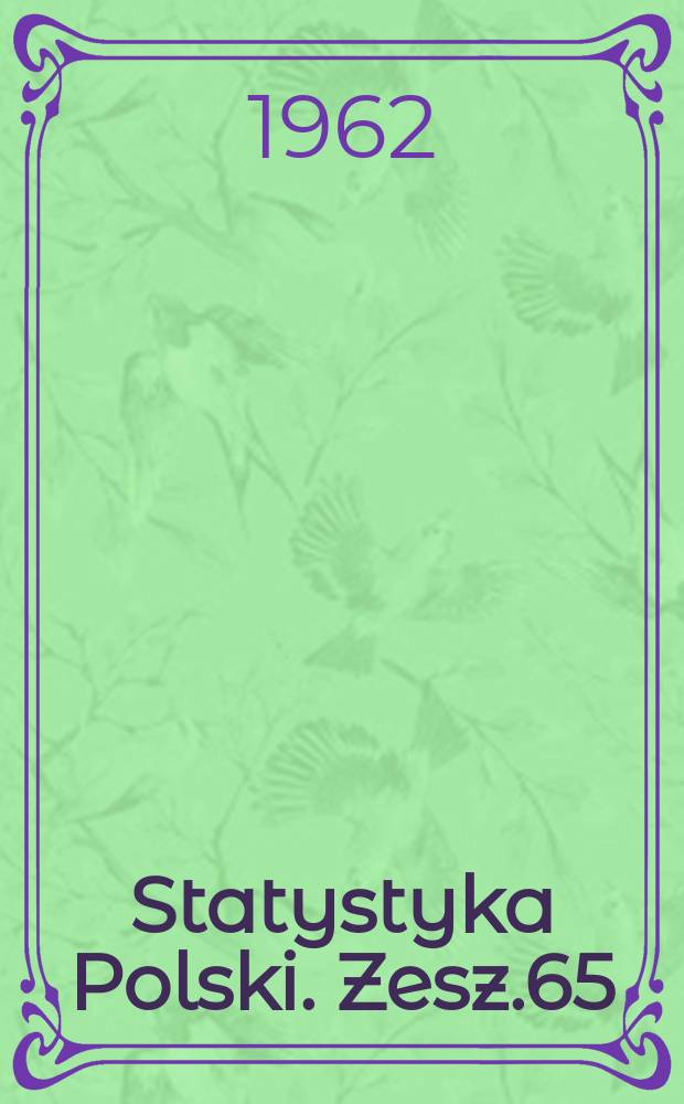 Statystyka Polski. Zesz.65 : Przyczynek do analizy rodności kobiet w. Polsce w latach 1950-1960