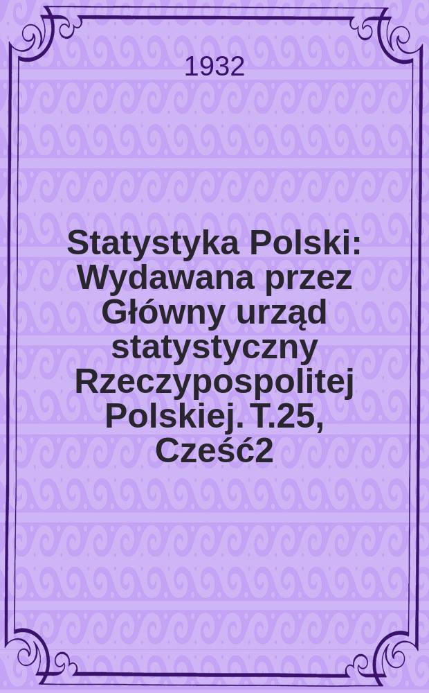 Statystyka Polski : Wydawana przez Główny urząd statystyczny Rzeczypospolitej Polskiej. T.25, Cześć2 : Rocznik handlu zagranicznego