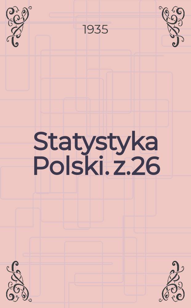Statystyka Polski. z.26 : Drugi powszechny spis ludności z dn. 9 XII 1937r.