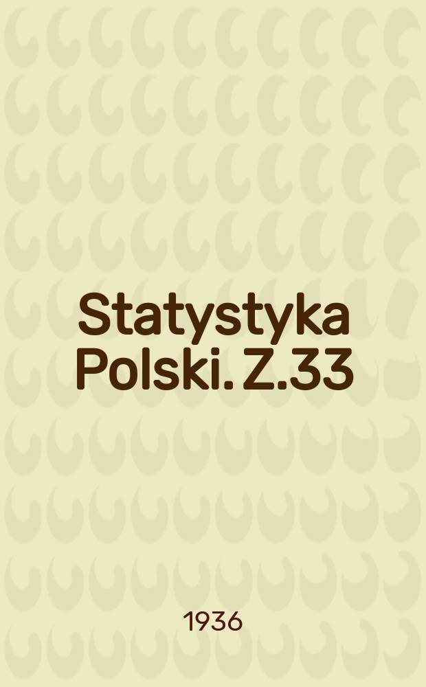 Statystyka Polski. Z.33 : Rozdział kredytów bankowych w Polsce 1934