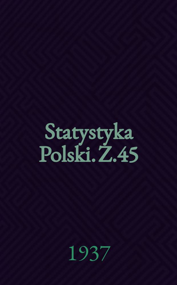 Statystyka Polski. Z.45 : Małżeństwa, urodzenia i zgony 1929/30