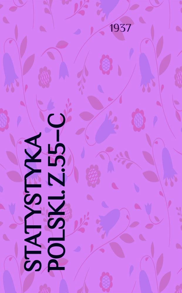 Statystyka Polski. Z.55–c : Rocznik handlu zagranicznego Rzeczypospolitej Polskiej i wolnego miasta Gdańska