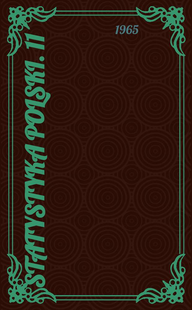 Statystyka Polski. 11 : Spis powszechny z dnia 6, grudina 1960 r. Wyniki ostateczne Ludność gospodarstwa domowe. Miasto Ł&oacute;dź