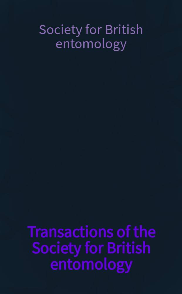 Transactions of the Society for British entomology