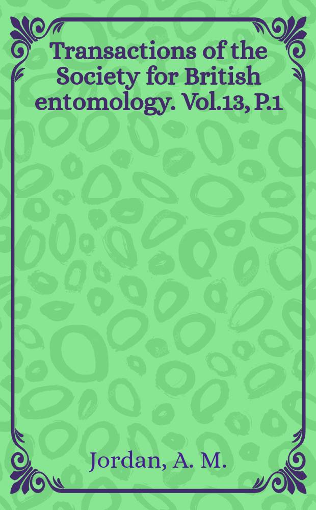 Transactions of the Society for British entomology. Vol.13, P.1 : The life history and behaviour of Coleophora alticolella Zell (Lep.)
