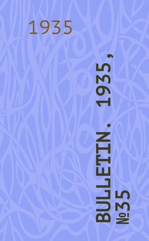 Bulletin. 1935, №35 : Spring meeting
