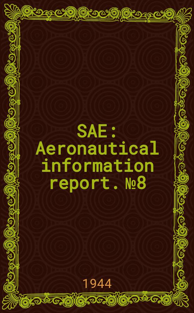 SAE : Aeronautical information report. №8 : United States and British common wealth of nations aircraft metals