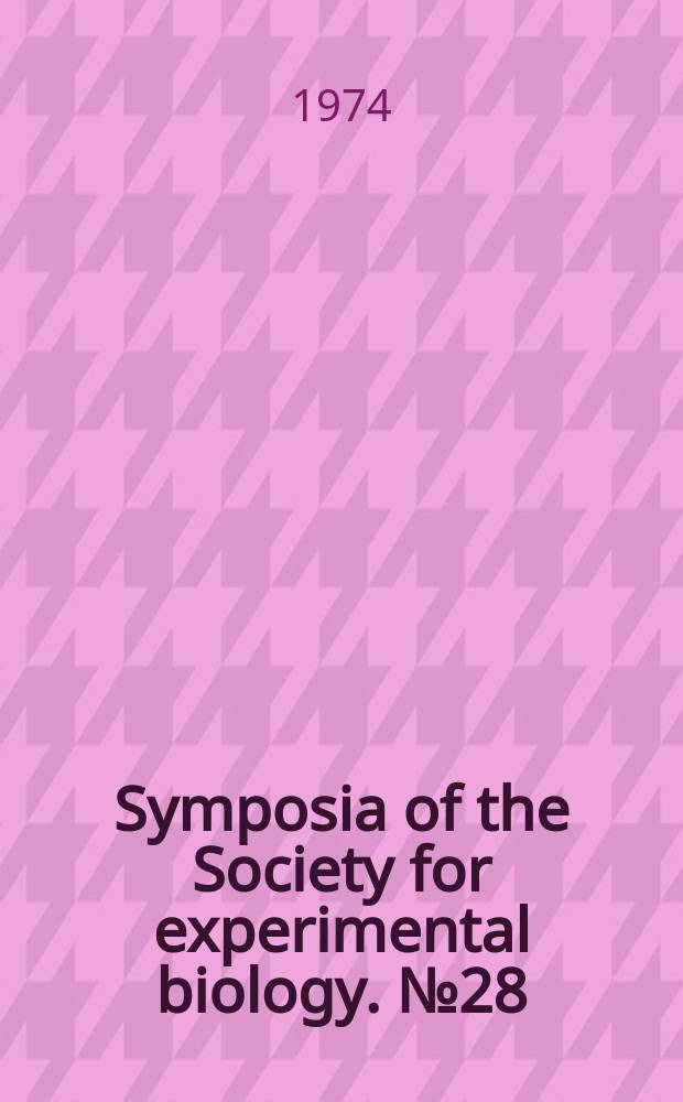 Symposia of the Society for experimental biology. №28 : Transport at the cellular level