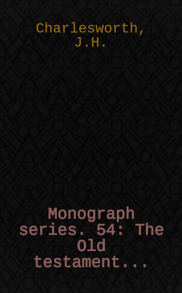 Monograph series. 54 : The Old testament...
