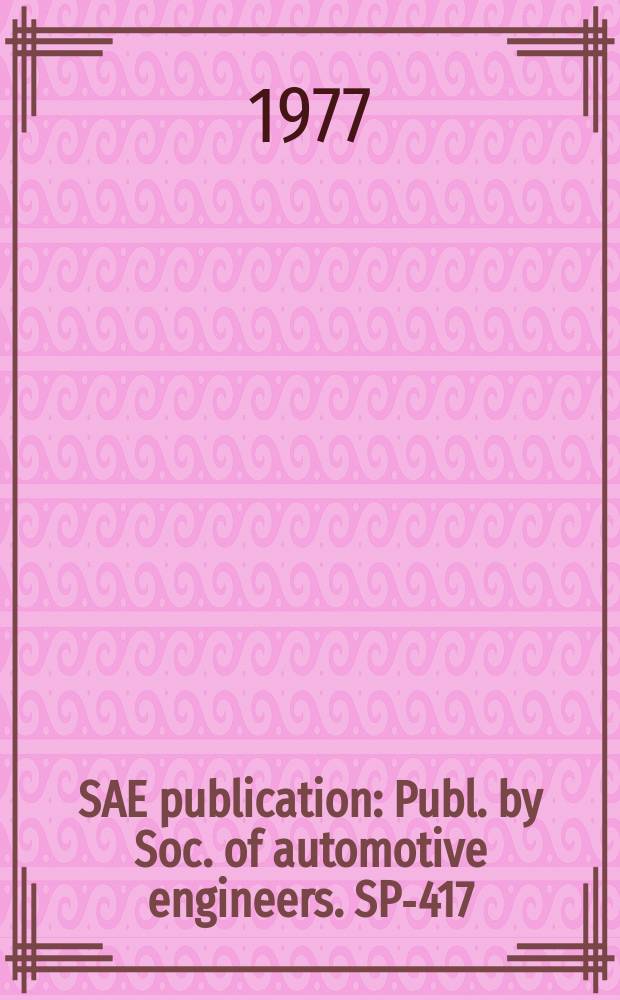 SAE publication : Publ. by Soc. of automotive engineers. SP-417 : Recent advances in automotive electronics