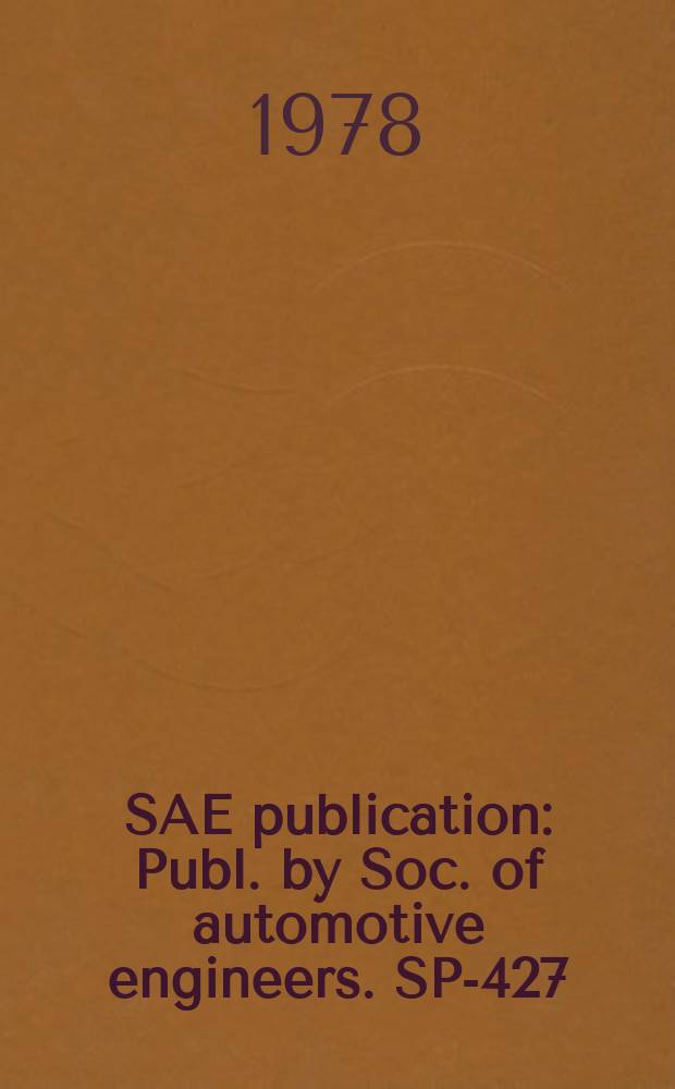 SAE publication : Publ. by Soc. of automotive engineers. SP-427 : Automotive applications of sensors