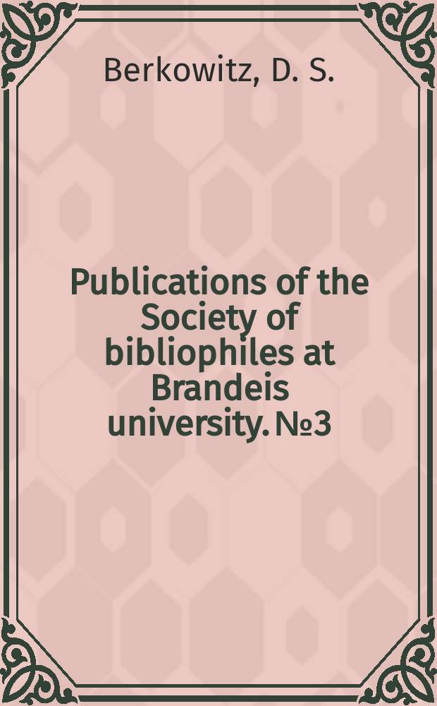 Publications of the Society of bibliophiles at Brandeis university. №3 : In remembrance of creation