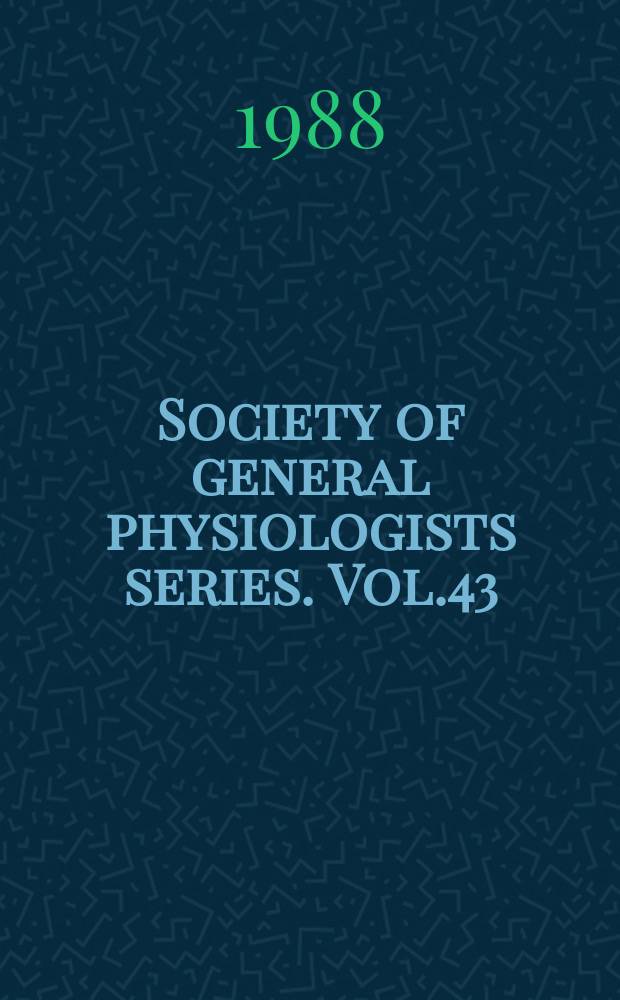 Society of general physiologists series. Vol.43 : Cell physiology of blood