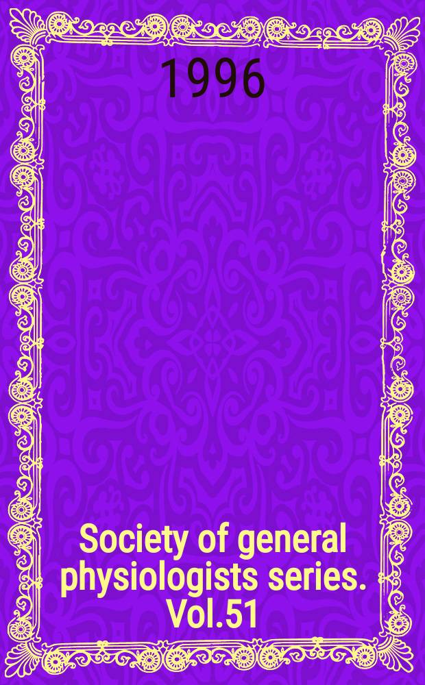 Society of general physiologists series. Vol.51 : Organellar ion channels and transporters
