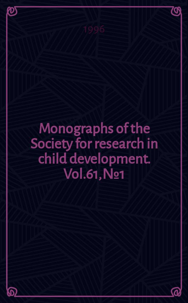 Monographs of the Society for research in child development. Vol.61, №1/2(246) : The role of central conceptual structures...