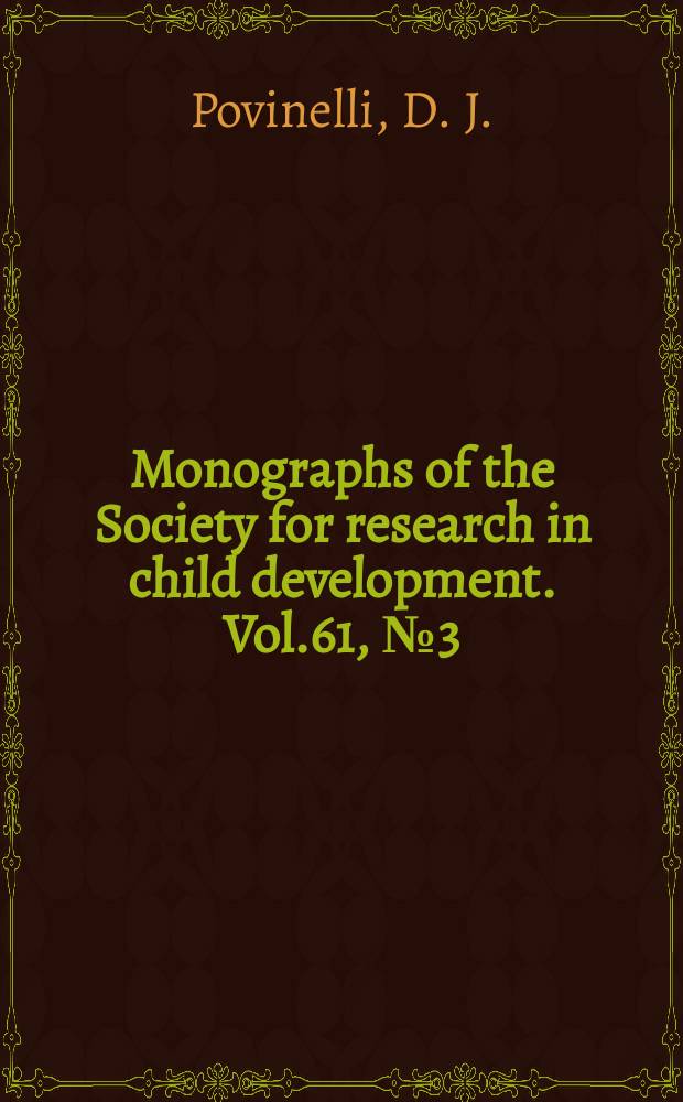 Monographs of the Society for research in child development. Vol.61, №3(247) : What young chimpanzees know about seeing
