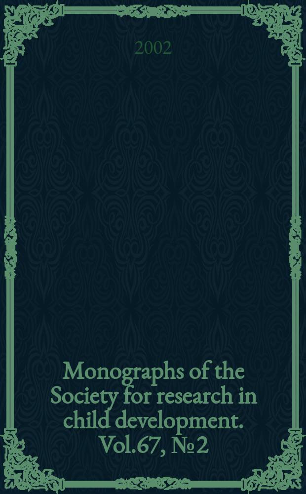 Monographs of the Society for research in child development. Vol.67, №2(269) : The developmental course...