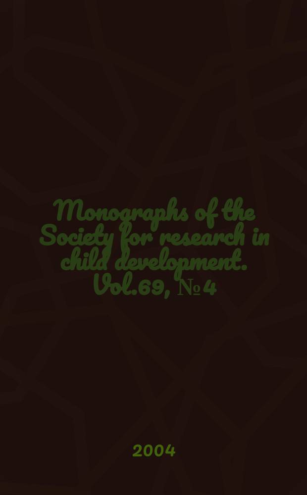 Monographs of the Society for research in child development. Vol.69, №4(278) : Trajectories of physical aggression from toddlerhood to middle childbood
