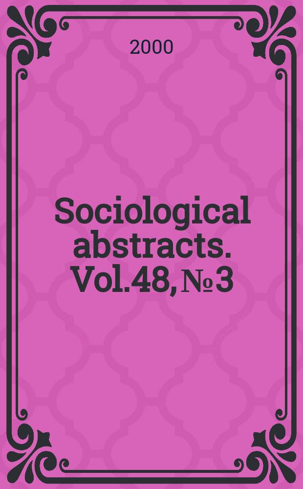 Sociological abstracts. Vol.48, №3